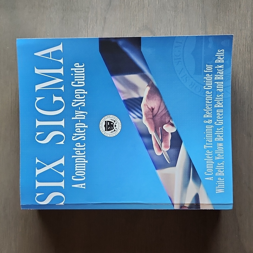 Six Sigma - A Complete Step by Step Guide